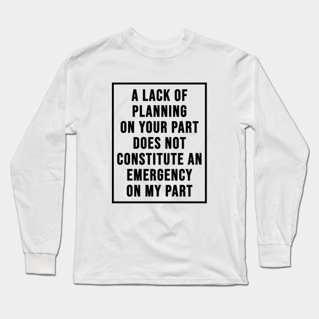 Lack Of Planning Long Sleeve T-Shirt by Riel